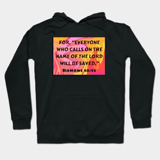 Bible Verse Romans 10:13 Hoodie